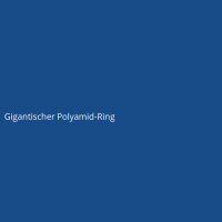 Gigantischer Polyamid-Ring